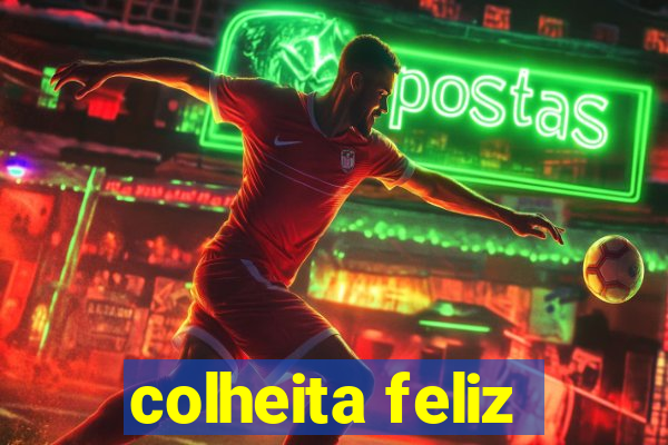 colheita feliz